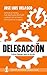 DelegAcción: Cómo Delegar para la Acción (Spanish Edition)