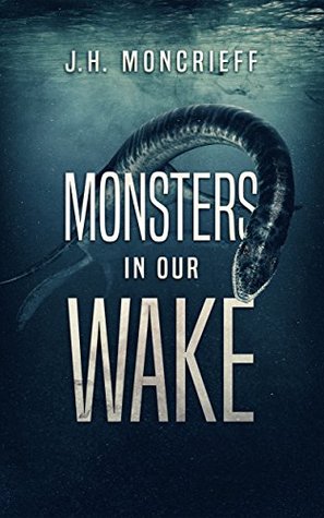 Monsters in Our Wake (Kindle Edition)