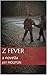 Z FEVER: A Novella