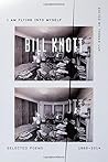 I Am Flying into Myself by Bill Knott