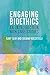 Engaging Bioethics: An Introduction With Case Studies
