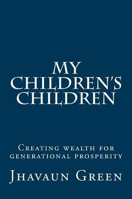 My Children's Children: Creating wealth for generational prosperity (Nextup CEO)