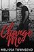 Change Me (The Protector Series)