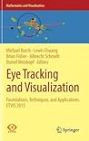 Eye Tracking and Visualization: Foundations, Techniques, and Applications. ETVIS 2015 (Mathematics and Visualization)