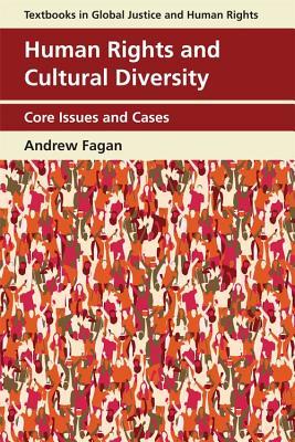 Human Rights and Cultural Diversity: Core Issues and Cases (Textbooks in Global Justice and Human Rights)