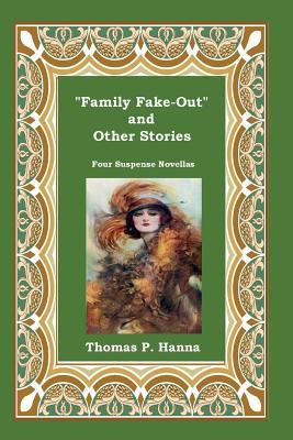 "Family Fake-Out" and Other Stories: Four Suspense Genre Novellas