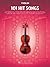 101 Hit Songs for Violin | Pop and Rock Sheet Music Collection | Solo Violin Songbook for Beginners and Intermediate Players | Music Book for Practice, Recitals, and Performance Use