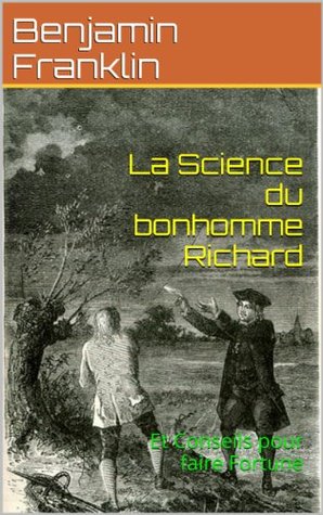 La Science du bonhomme Richard Et Conseils pour faire Fortune