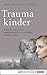 Traumakinder by Jens-Michael Wüstel