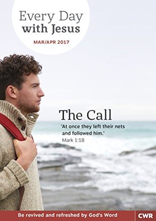 Every Day With Jesus March-April 2017: The Call