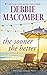 The Sooner the Better by Debbie Macomber The Sooner the Better by Debbie Macomber