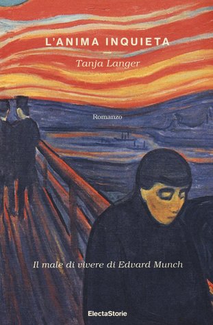 L'anima inquieta. Il male di vivere di Edvard Munch (Paperback)