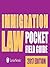 Immigration Law Pocket Fiel...