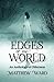 Edges of the World: An Anthology of Otherness