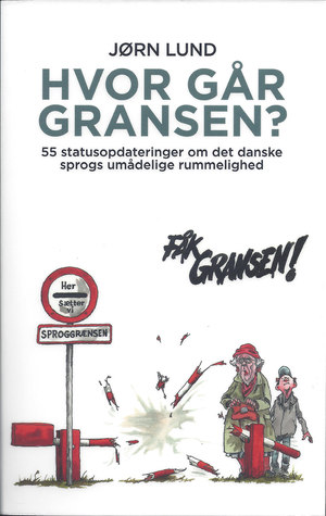 Hvor går gransen? 55 statusopdateringer om det danske sprogs umådelige rummelighed