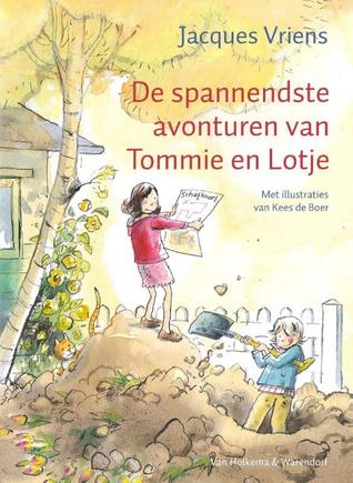 De spannendste avonturen van Tommie en Lotje (Hardcover)