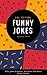 Funny Jokes: 300+ Jokes & R...