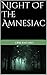 Night Of The Amnesiac (Between Light and Shadow Book 1)