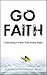 GO FAITH: Cultivating a Faith That Floats Hope