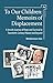 To Our Children: Memoirs of Displacement. A Jewish Journey of Hope and Survival in Twentieth-Century Poland and Beyond (Jews of Poland)