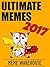 MEMES: Your Mom’s Favorite Ultimate Memes & Joke Book Collection 2017