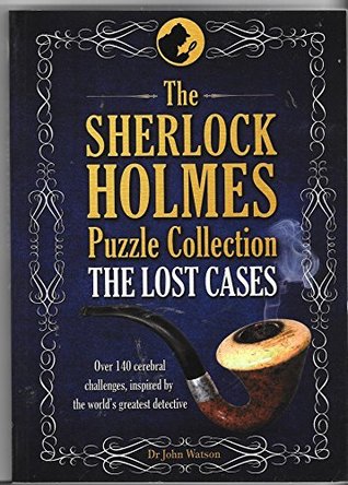 The Sherlock Holmes Puzzle Collection The Lost Cases (Unknown Binding)