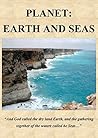 Planet: Earth and Seas Planet: Earth and Seas