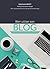 Bien utiliser son blog: Création, visibilité, influence et performance (Création d'entreprise) (French Edition)