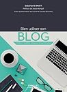 Bien utiliser son blog: Création, visibilité, influence et performance (Création d'entreprise) (French Edition) Bien utiliser son blog: Création, visibilité, influence et performance (Création d'entreprise) (French Edition)