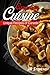 Canadian Cuisine: A Cookbook of Authentic Recipes of Canada