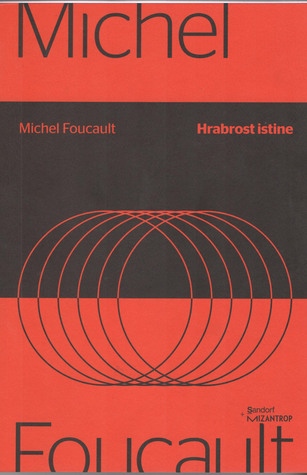 Hrabrost istine : Vladanje sobom i drugima II : Predavanja na Collège de France, 1983-1984