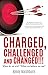 CHARGED, CHALLENGED AND CHA...