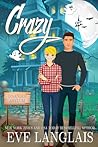 Crazy by Eve Langlais Crazy by Eve Langlais