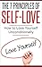 The 7 Principles of Self-Love: How to Love Yourself Unconditionally