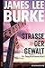 Straße der Gewalt by James Lee Burke