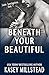 Beneath Your Beautiful (Steele Investigations Book 1)