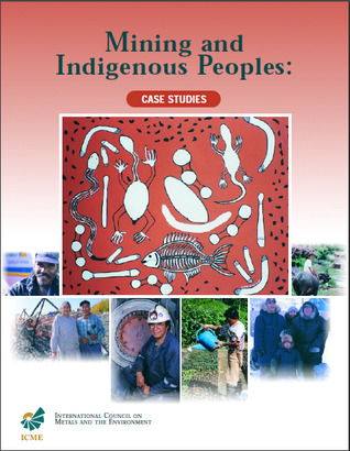 Mining and Indigenous Peoples: Case Studies
