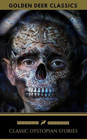 Classic Dystopian Stories (Kindle Edition)