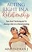 Acting right in a relationship: Tips and techniques to always win in a relationship