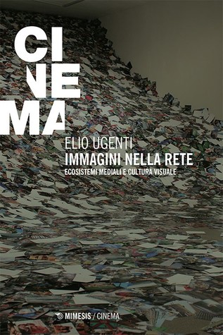 Immagini nella rete: Ecosistemi mediali e cultura visuale