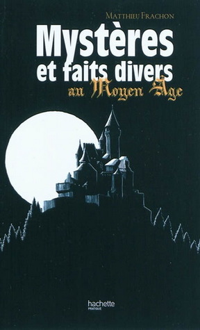 Mystères et faits divers au Moyen Âge (Paperback)