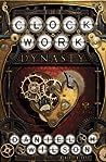 The Clockwork Dynasty by Daniel H. Wilson