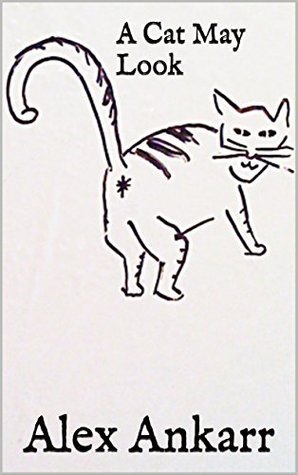 A Cat May Look (Kindle Edition)