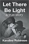 Let There Be Light: A true story