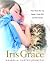 Iris Grace: How Thula the Cat Saved a Little Girl and Her Family