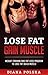Lose Fat Gain Muscle: Weight Training and Fat Loss Program to Lose Fat Build Muscle