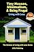 Tiny Houses, Minimalism, Being Frugal by Mendon Cottage Books