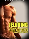 Jelquing The Safe and Natural Way to a Bigger and Harder Penis without Pills or Surgery!