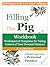 Filling The Pig: Workbook