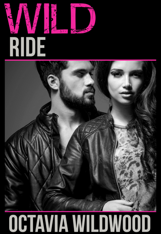 Wild Ride  (Wild, #1)